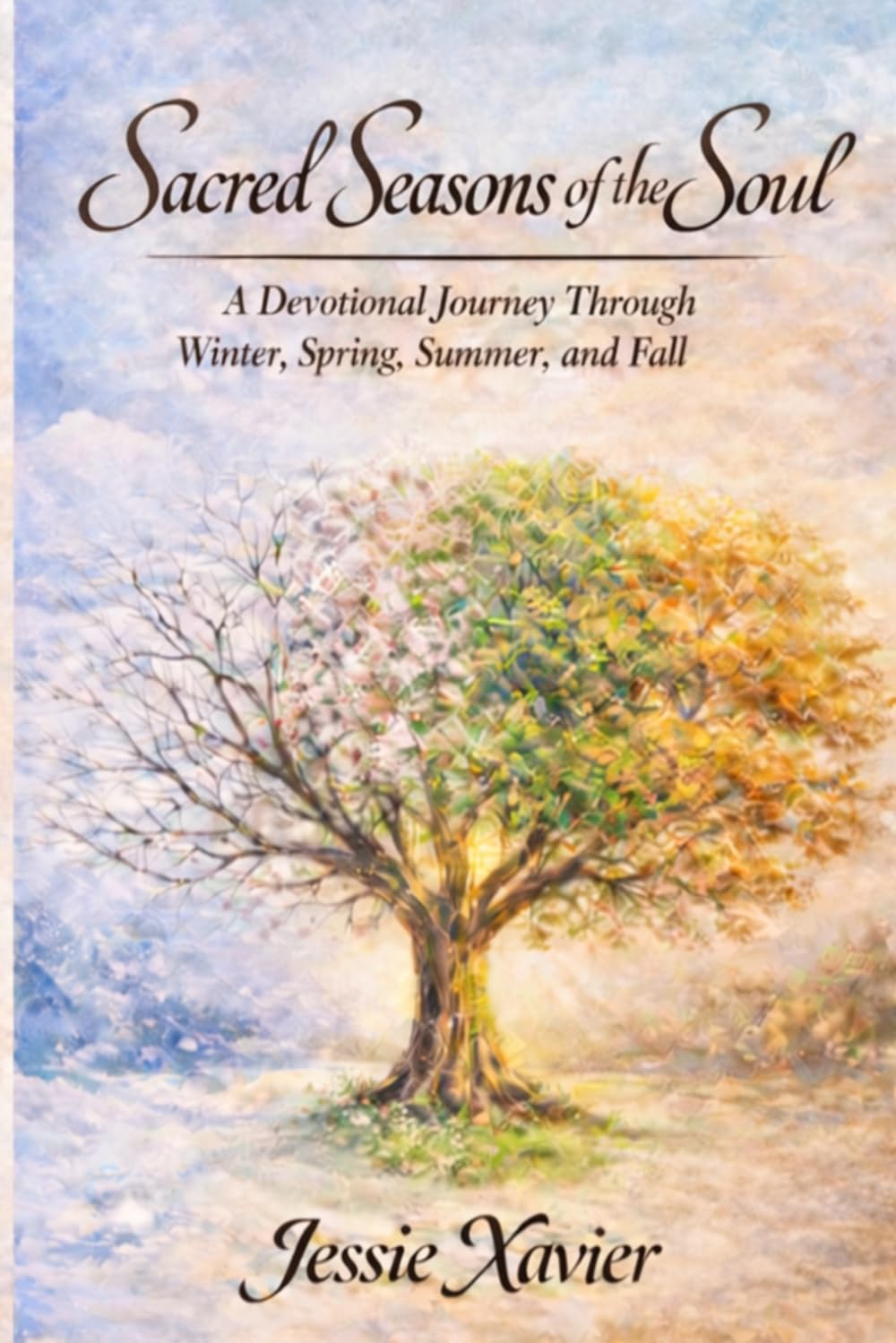 Sacred Seasons of the Soul: A Devotional Journey Through Winter, Spring, Summer, and Fall