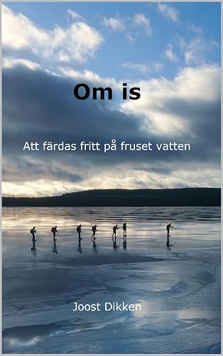 Om is: Att färdas fritt på fruset vatten (Swedish Edition)