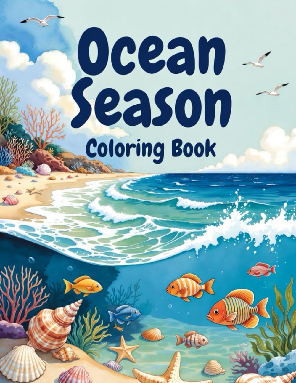 Ocean Scene: Coloring Book: A Relaxing Collection of Ocean, Beach & Underwater Coloring Pages (Animal Coloring Book)