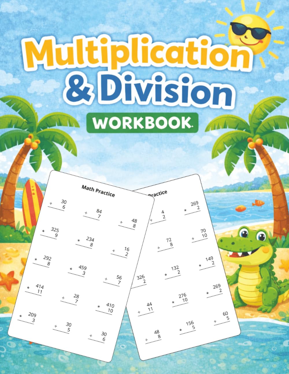 MULTIPLICATION AND DIVISION WORKBOOK: Fun & Stress-Free Practice for Elementary Students | 8.5 x 11 inches | 200 Pages | 2,500+ Problems | Perfect for ... and Building Math Confidence (TF Workbooks)