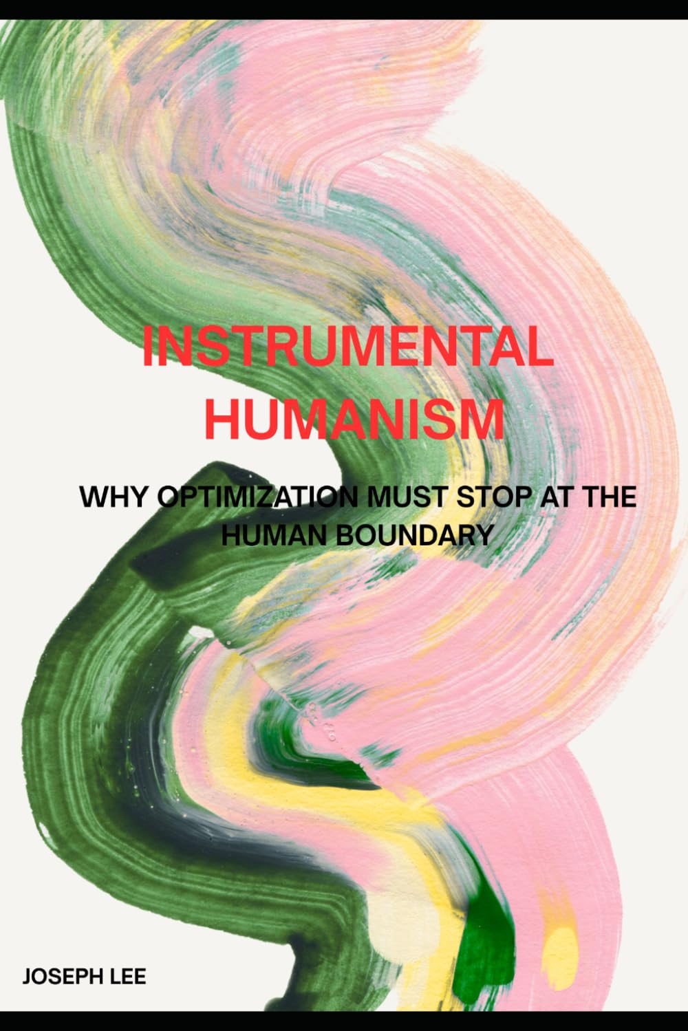 Instrumental Humanism-Analyzing Modern Systems With Modernism, Writing Human Limits With Humanism: Modernism is no longer a philosophy. It is an ... 3 (Structural Failure Analysis Series(SFA))