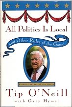 All Politics Is Local: and Other Rules of the Game