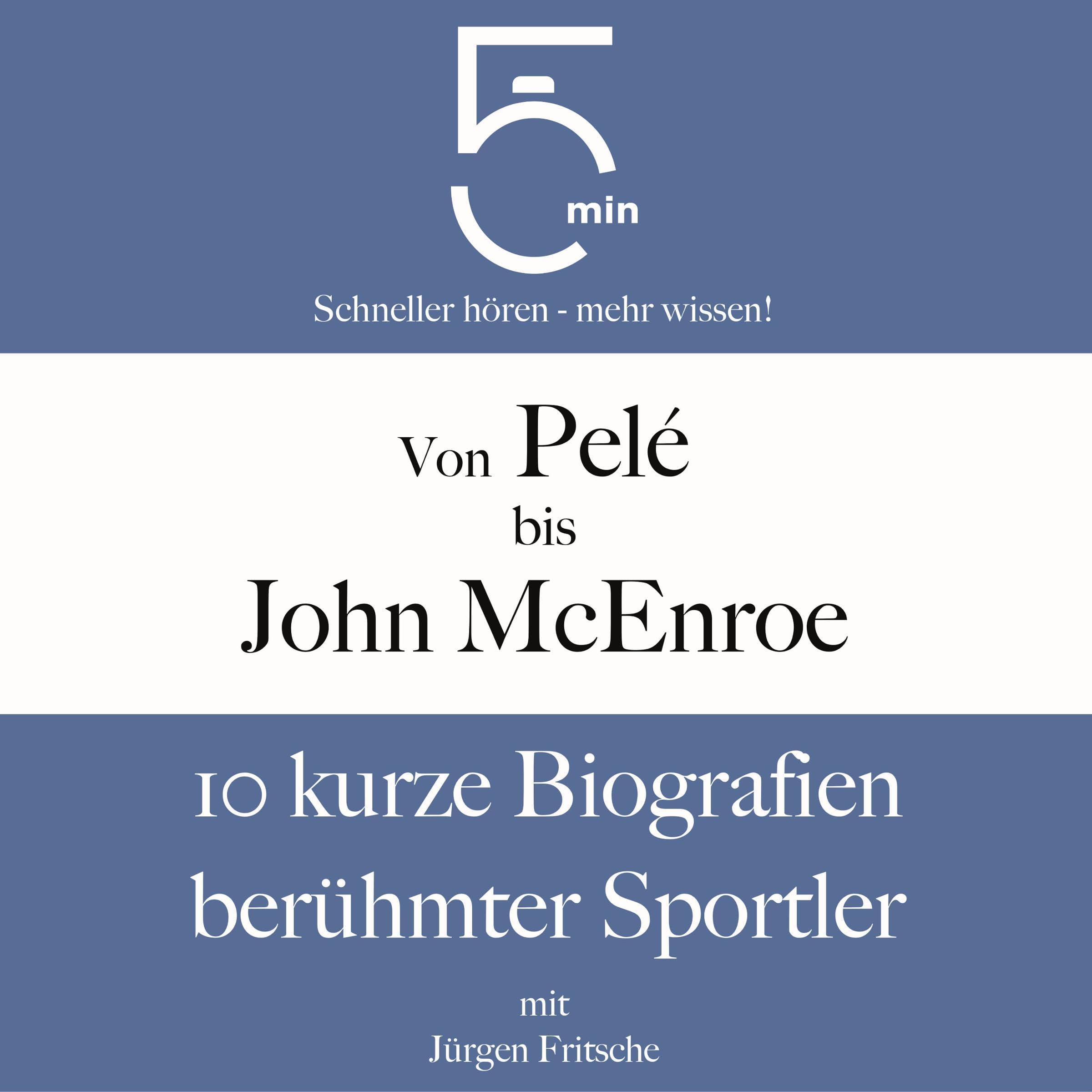 Cover art for Von Pelé bis John McEnroe - 10 kurze Biografien berühmter Sportler