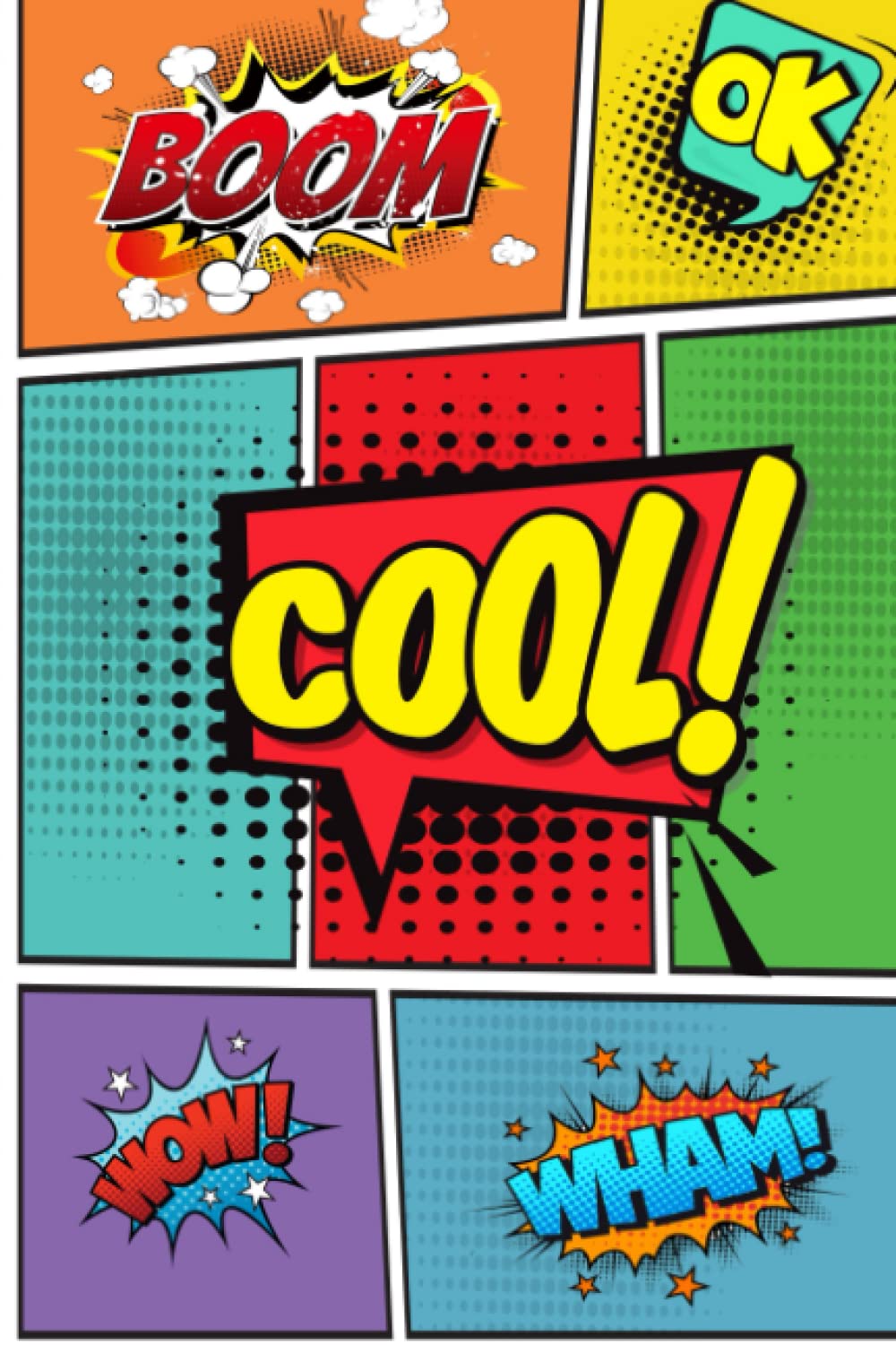 BOOM, OK, COOL, WOW, WHAM: Comic Book | Create Your Own Story, Comics and Graphic Novels | 101+ pages | 6 x 9 inch format