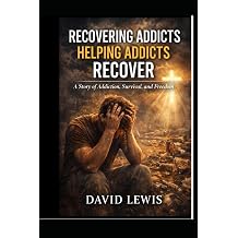Recovering Addicts Helping Addicts Recover