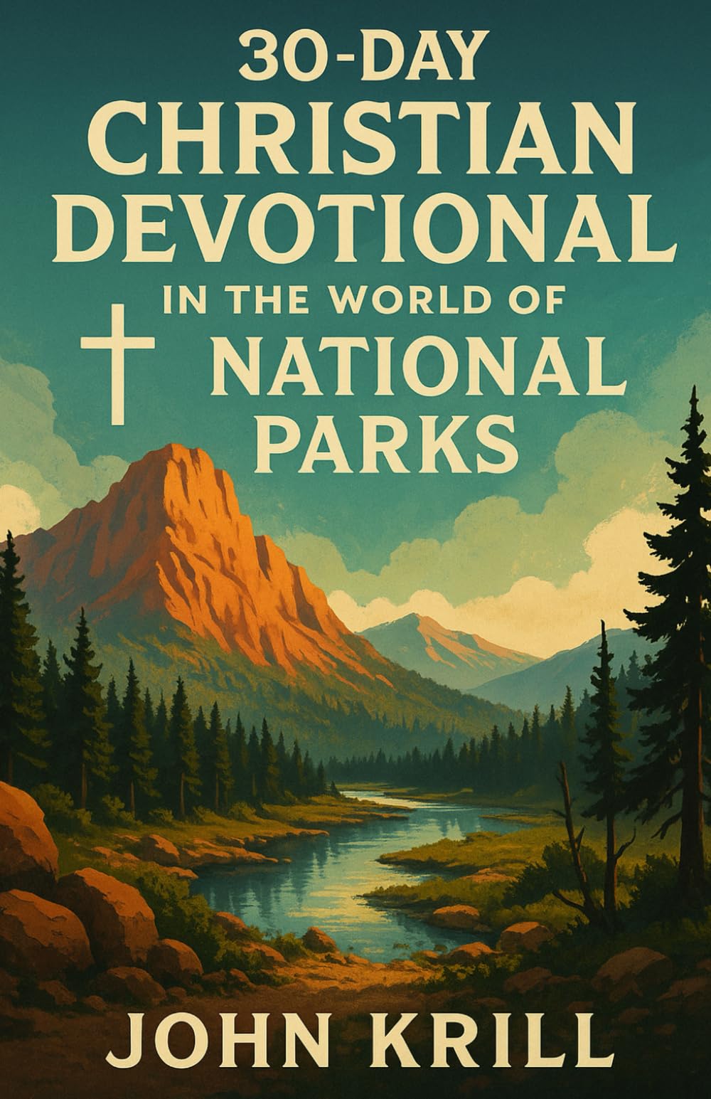 30-Day Christian Devotional in the World of National Parks