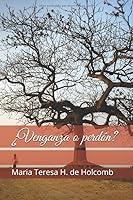 ¿Venganza o perdón? (Spanish Edition) 1730925421 Book Cover