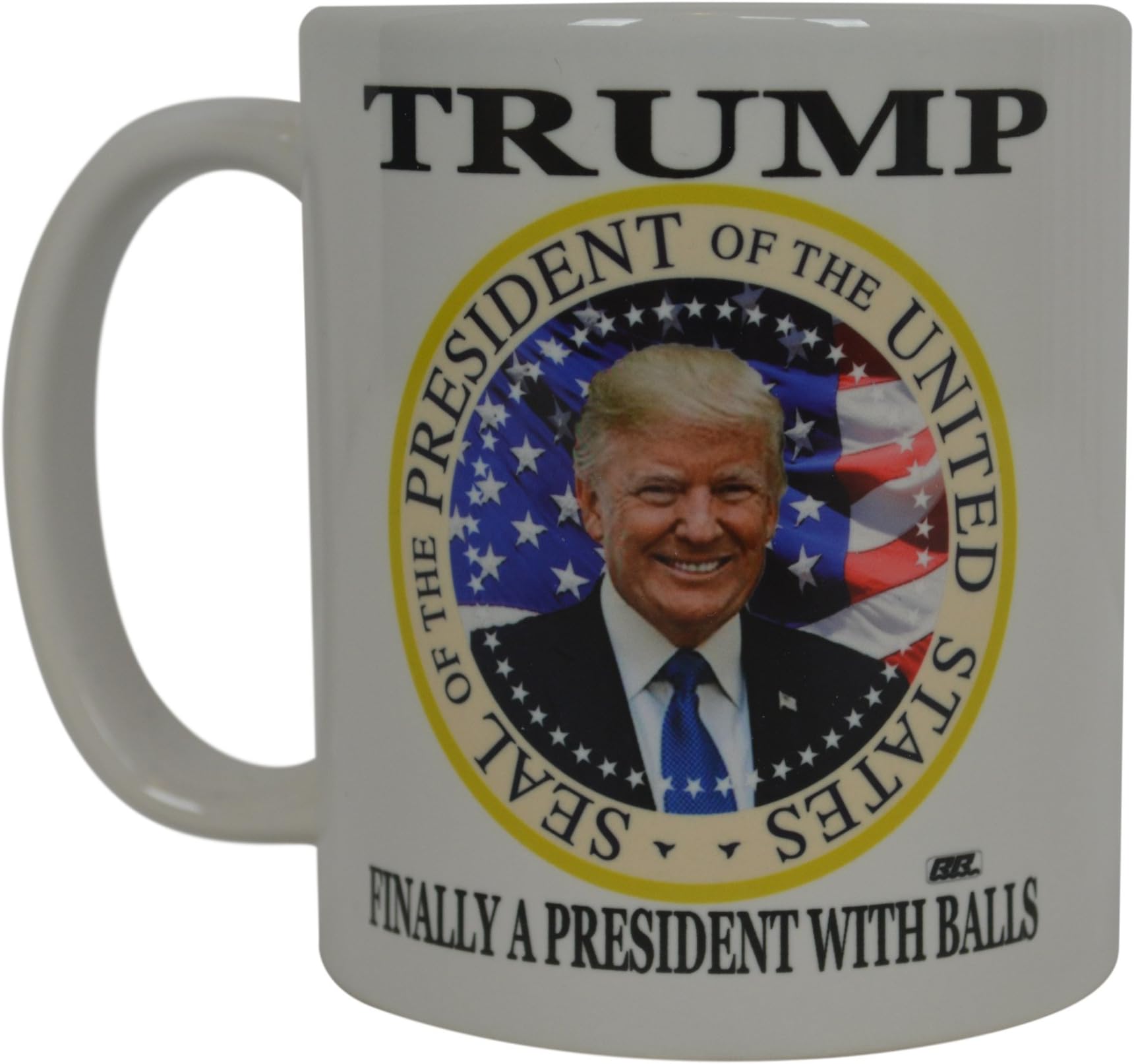 Rogue River Tactical Donald Trump Funny Novelty Coffee Mug - Finally A President with Balls Cup, 11 Oz, White