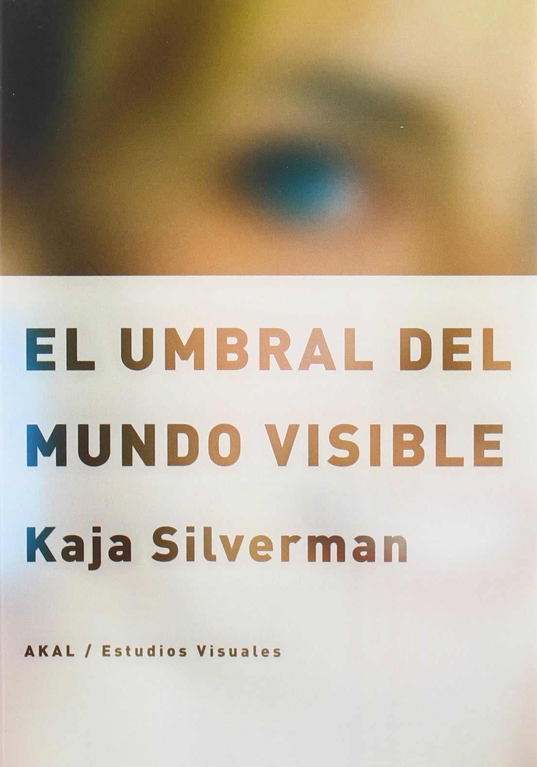 Umbral del mundo visible/ Threshold of the Visible World (Spanish Edition)