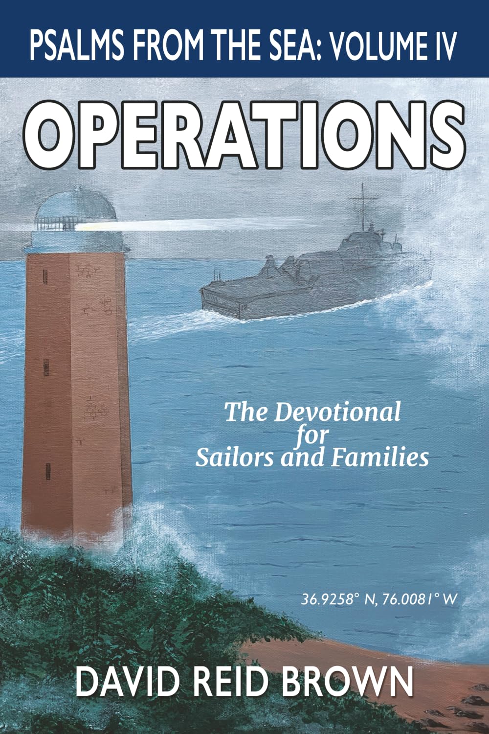 Psalms From The Sea: Volume IV, Operations: The Devotional for Sailors and Families