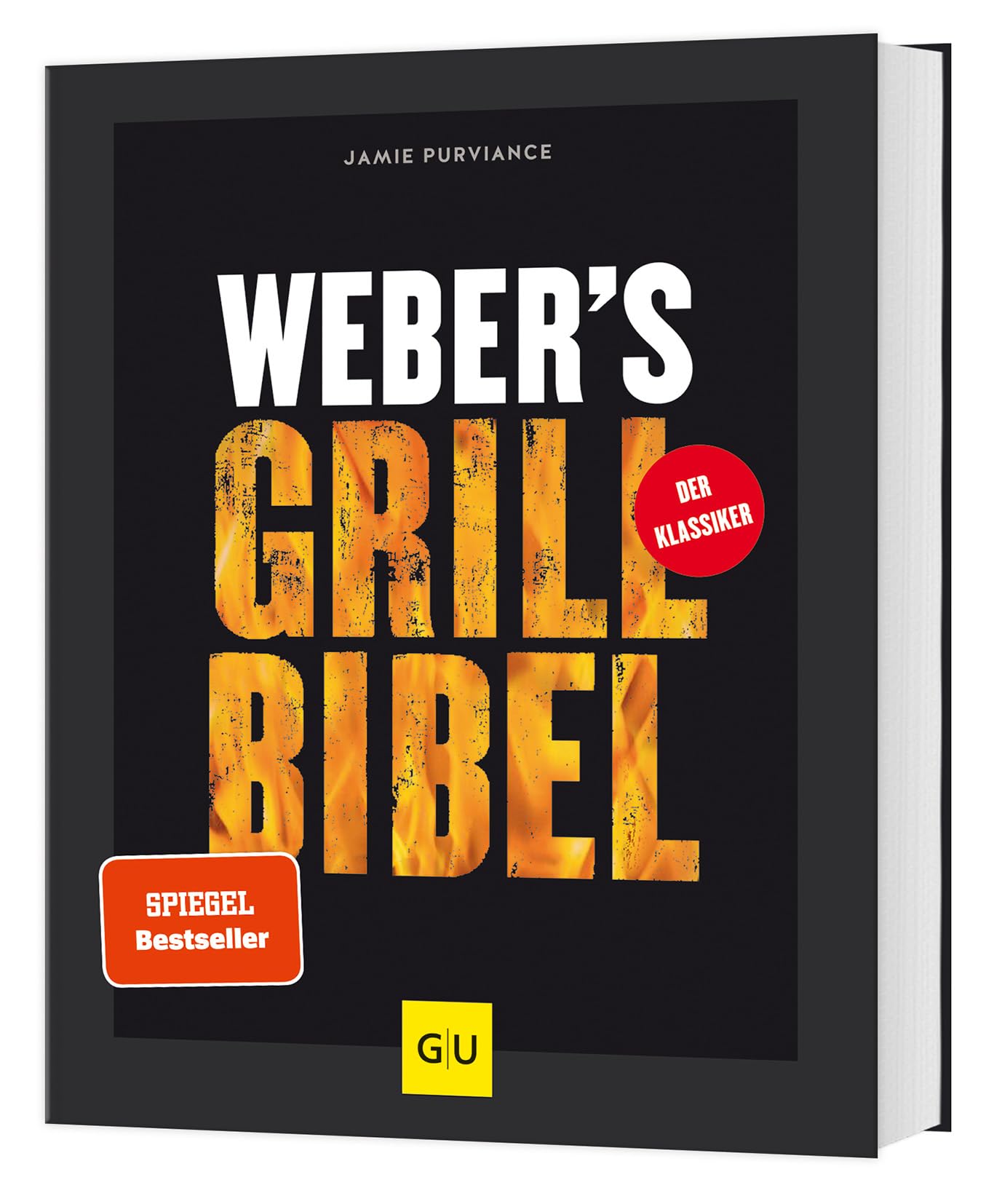 Weber's Grillbibel: Der ultimative Klassiker für alle Grill-Fans – 160 Rezepte, 1.000 Bilder, über 1 Millionen verkaufte Exemplare – SPIEGEL-Bestseller (Weber's Grillen)