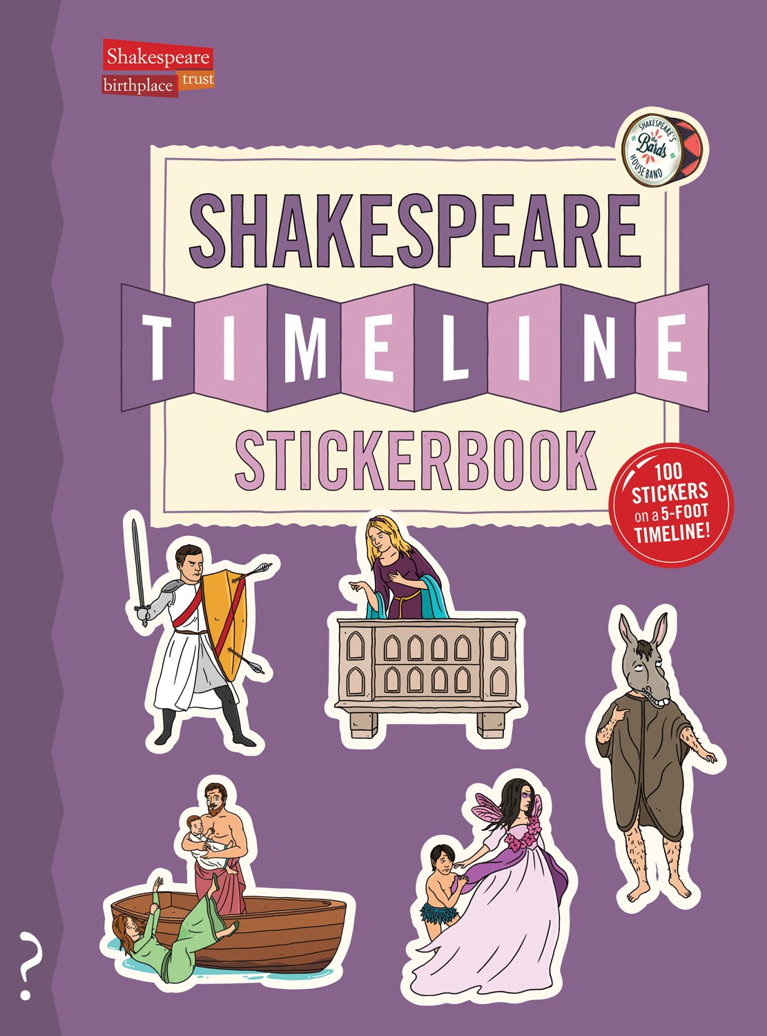 The Shakespeare Timeline Stickerbook: See all the plays of Shakespeare being performed at once in the Globe Theatre!