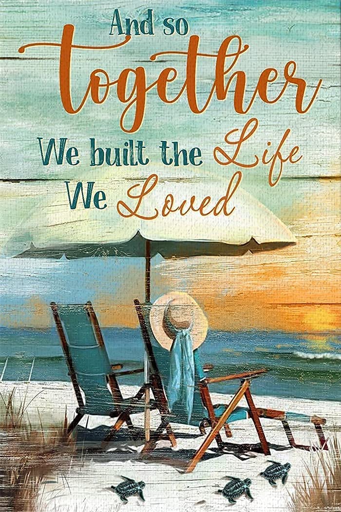 So Together we Built The Living Beach Tin Sign That we Love. -Funny Gift for Him Or Her Home Novelty Retro Parlor Cafe Store Mural Metal Tin Signs Wall Decor 12x16inch