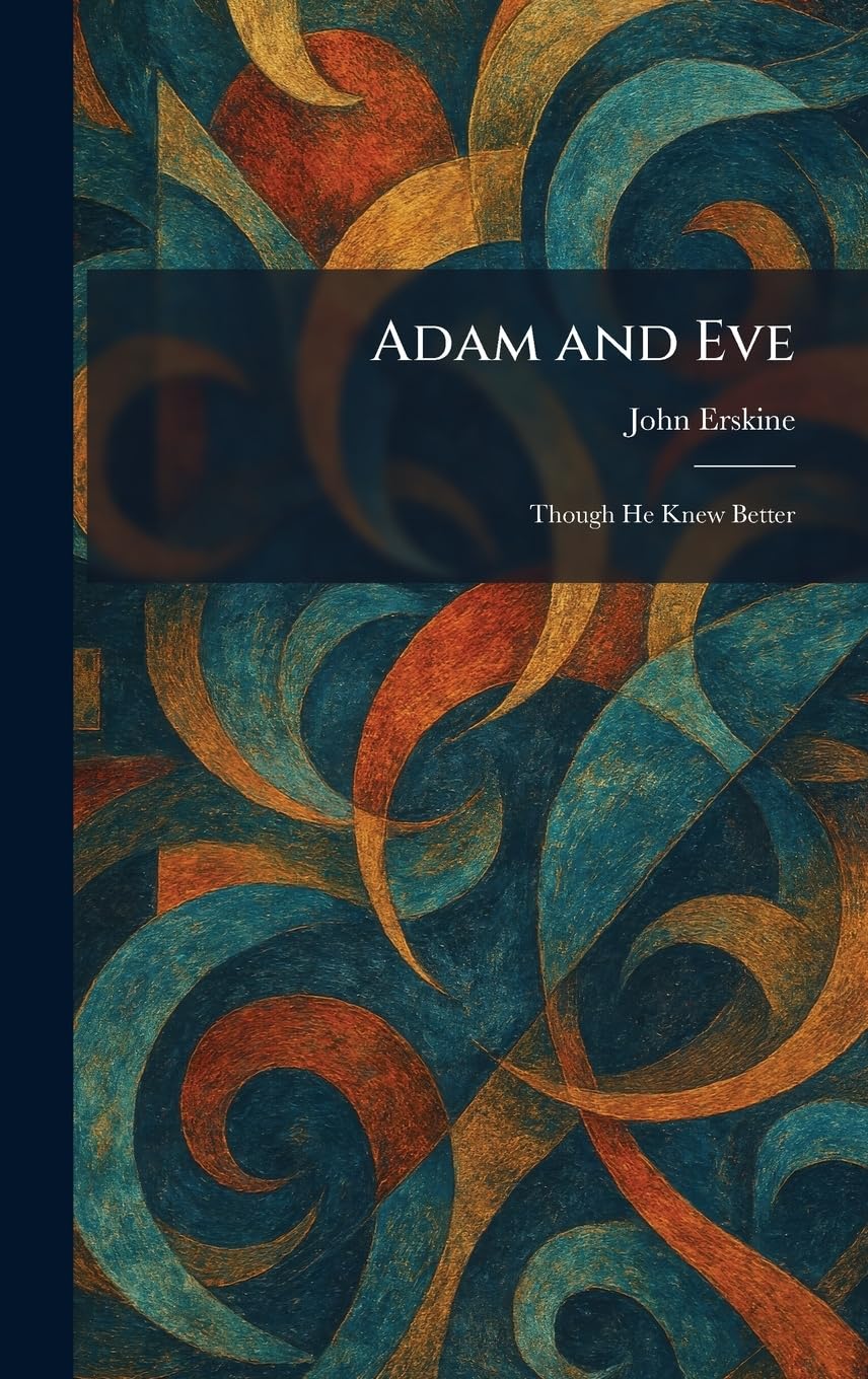 Adam and Eve: Though He Knew Better