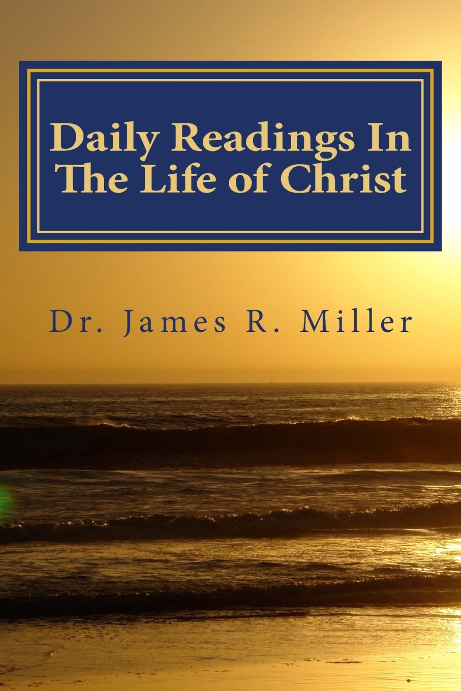 Daily Readings In The Life of Christ