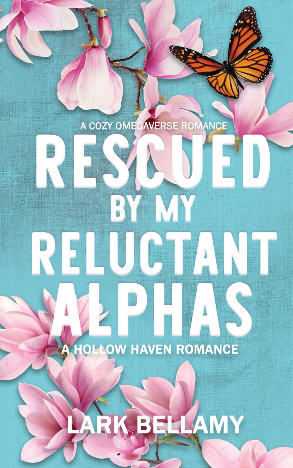 Rescued By My Reluctant Alphas: A Cozy Omegaverse Romance (Hollow Haven)