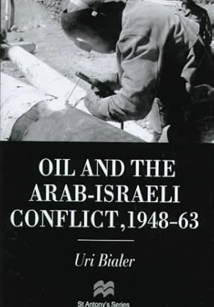 Oil and the Arab-Israeli Conflict, 1948-63 (St. Antony's Series)