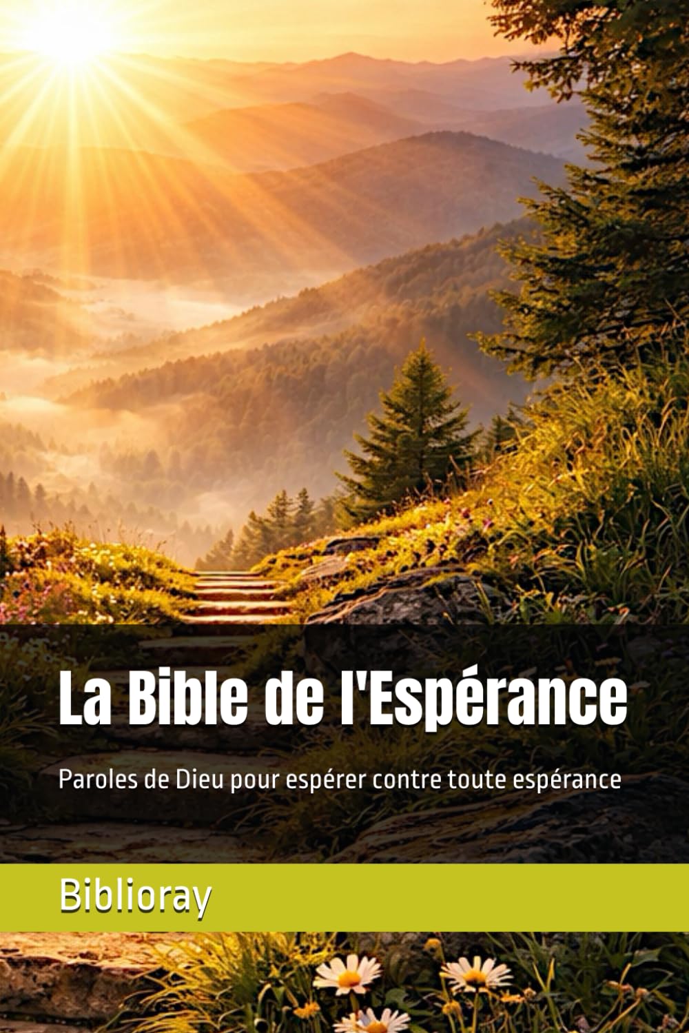 La Bible de l'Espérance: Paroles de Dieu pour espérer contre toute espérance