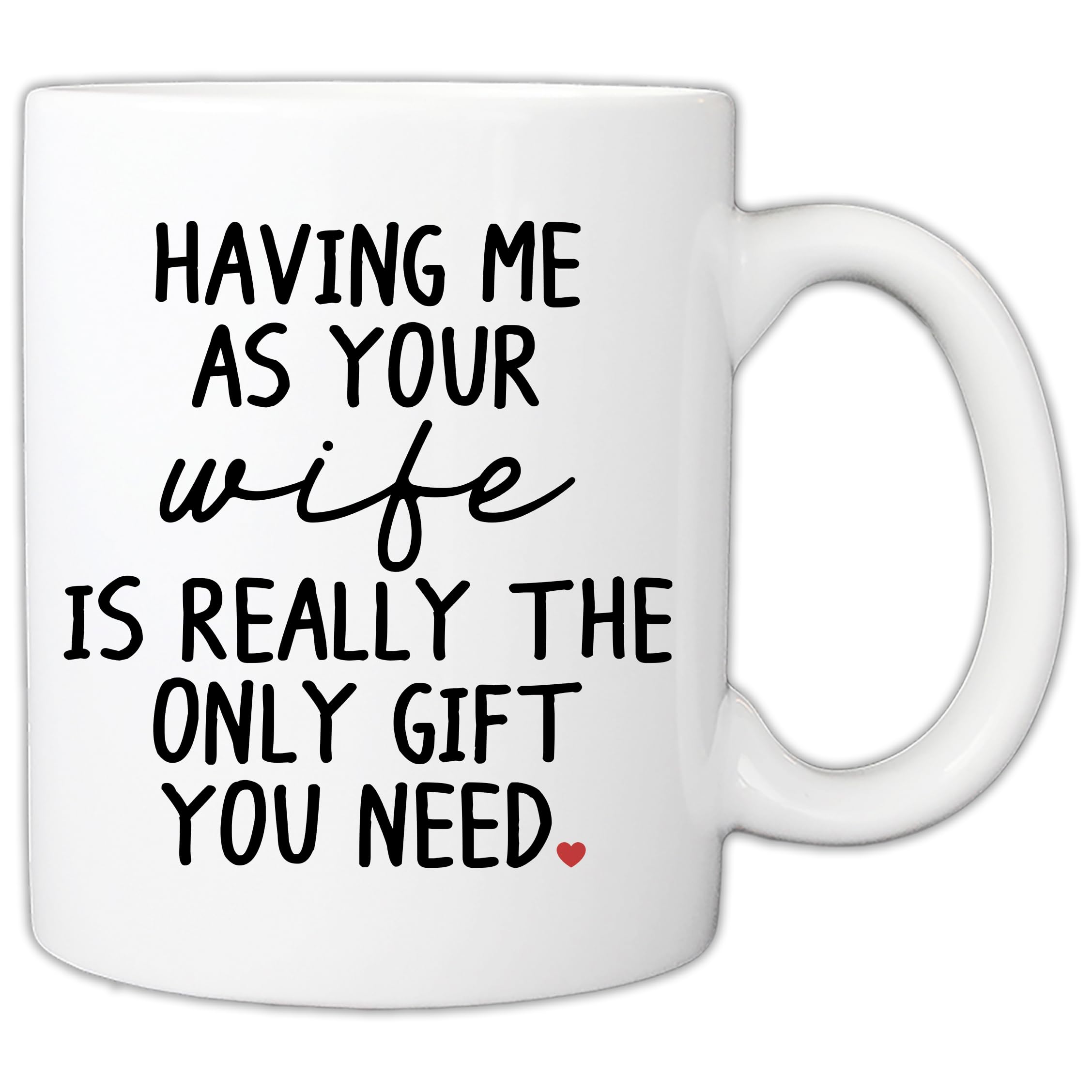MyCozyCupsFunny Gifts For Husband - Birthday Father’s Day Valentine’s Day Gifts For Husband - Having Me As Your Wife 11oz Ceramic Coffee Mug - Sarcastic Gag Gift Cup For Him