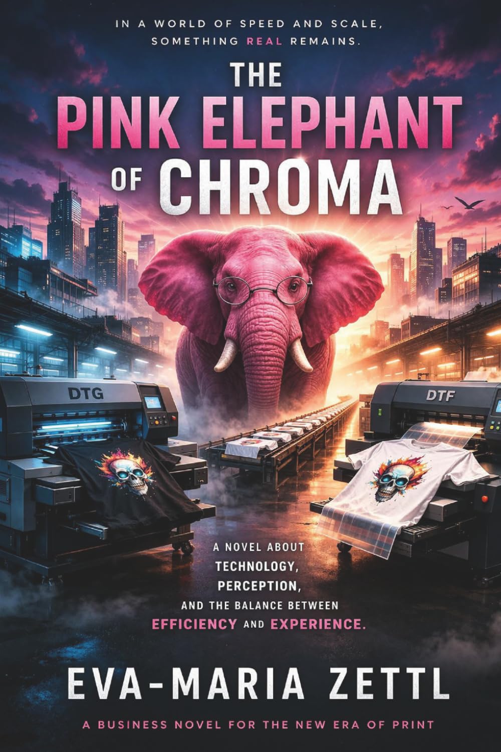 The Pink Elephant of Chroma: Between Print and Feel - A Business Novel for the New Era of Print