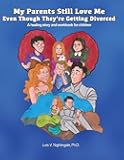 My Parents Still Love Me Even Though They're Getting Divorced: A healing story and workbook for children