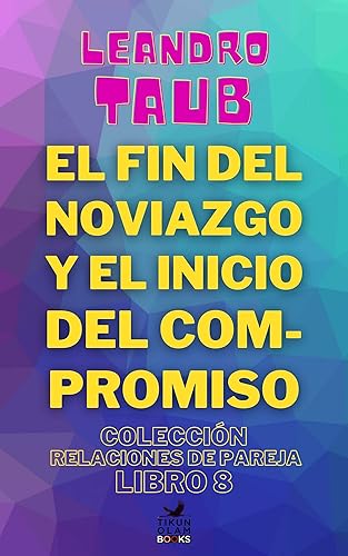 El fin del noviazgo y el inicio del compromiso (Relaciones