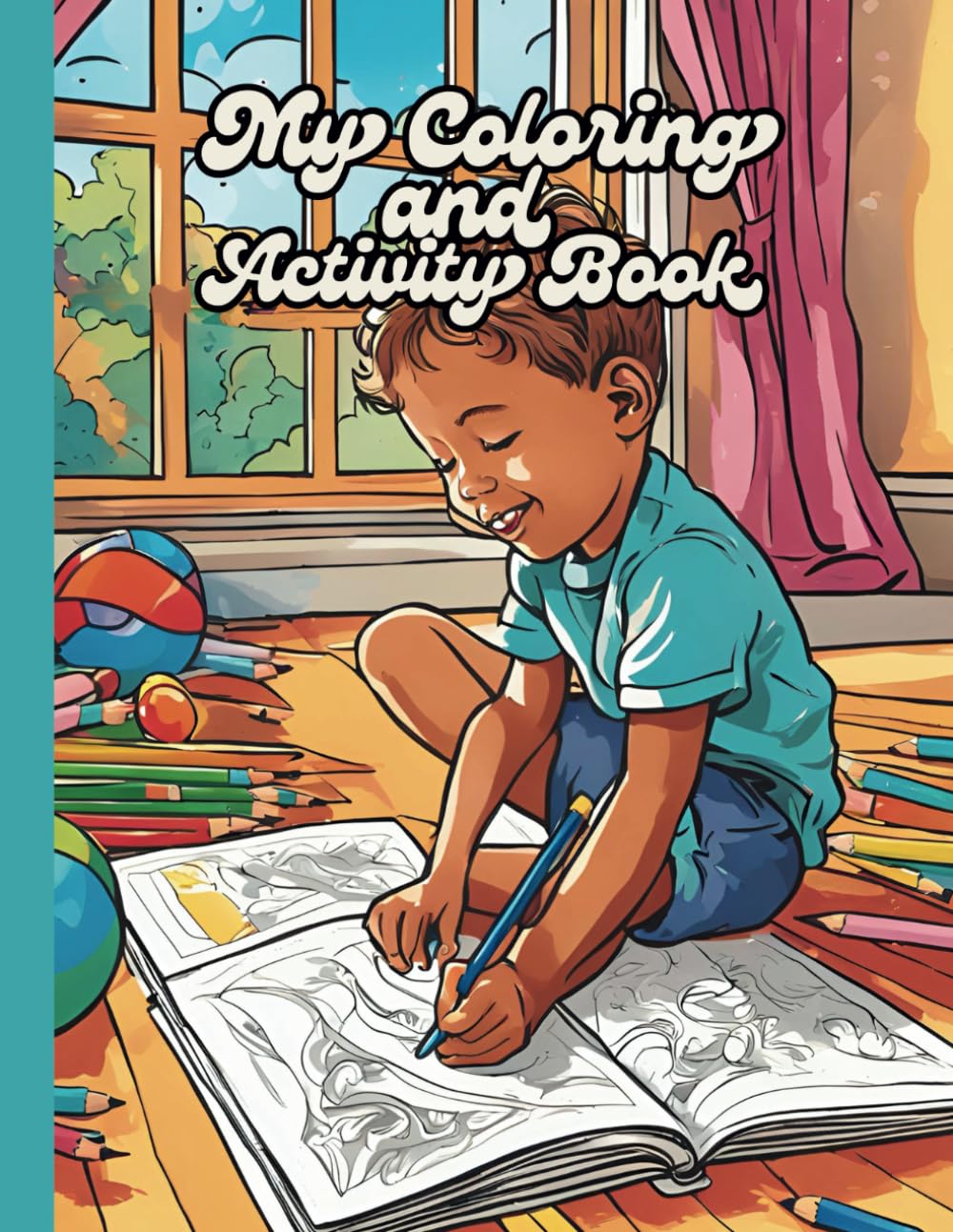 My Coloring and Activity Book: Learn ABCs, Numbers with mazes and dot to dots