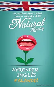 APRENDER INGLÊS FALANDO + AUDIO LIVRO: Curso de inglês para iniciantes e avançados. Aprender e praticar, fácil e rápido, com o método NLS
