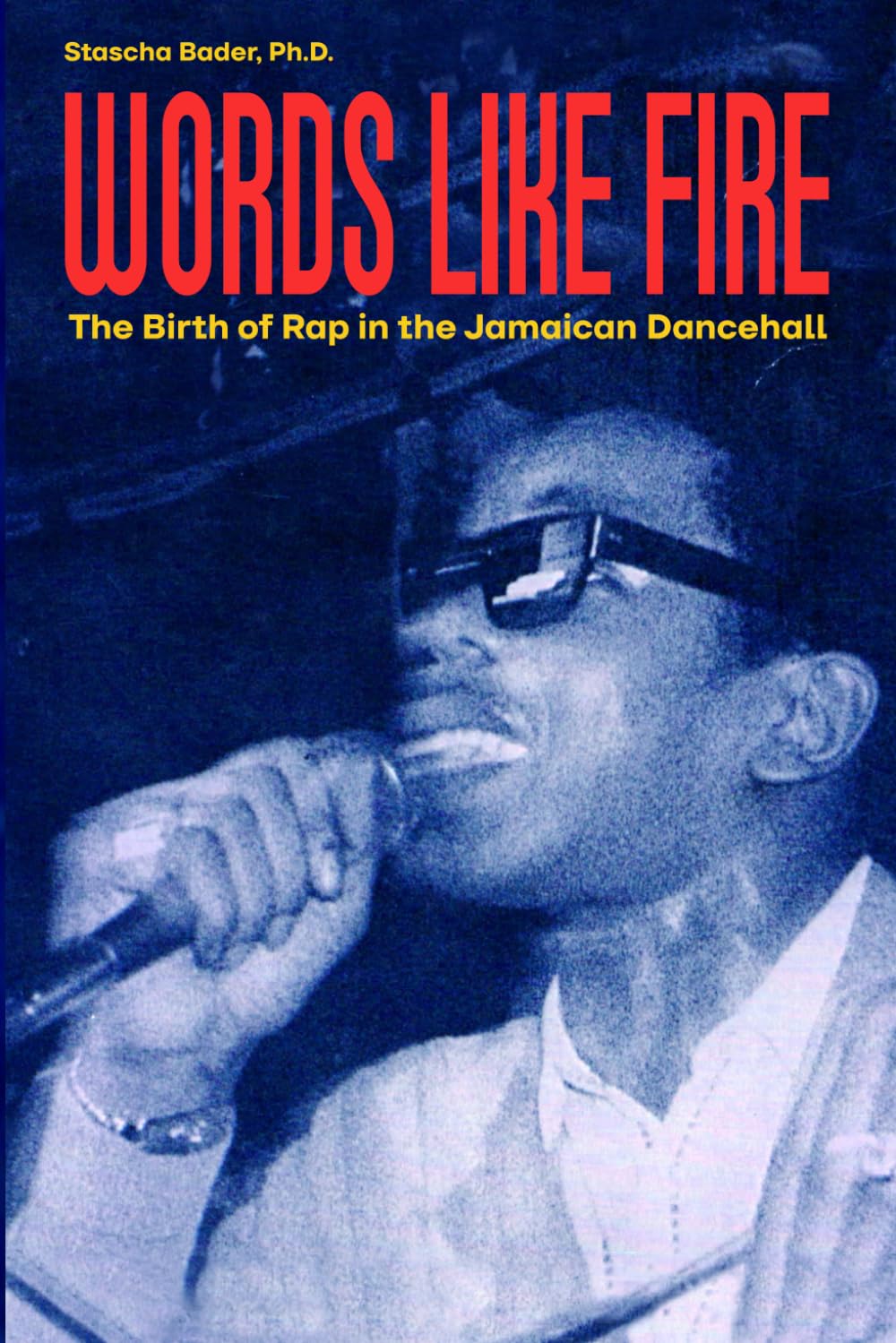 Words Like Fire: The Birth of Rap in the Jamaican Dancehall