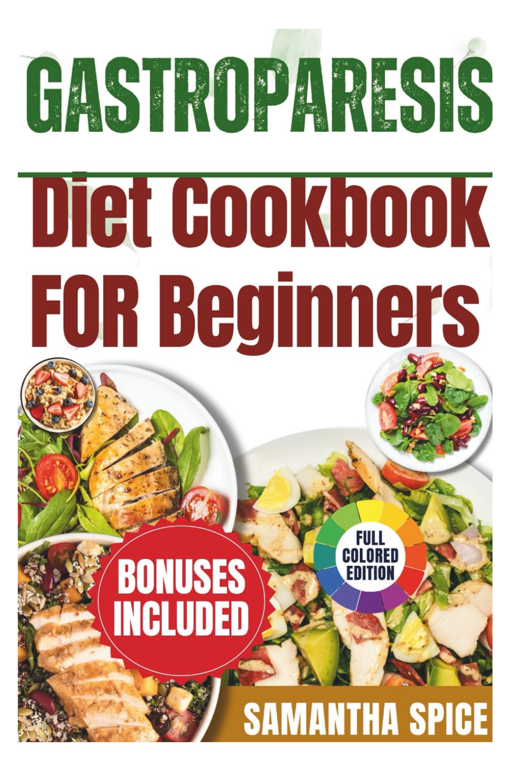 Gastroparesis Diet Cookbook For Beginners: Easy, Nutritious Recipes to Manage and Support Digestive Health