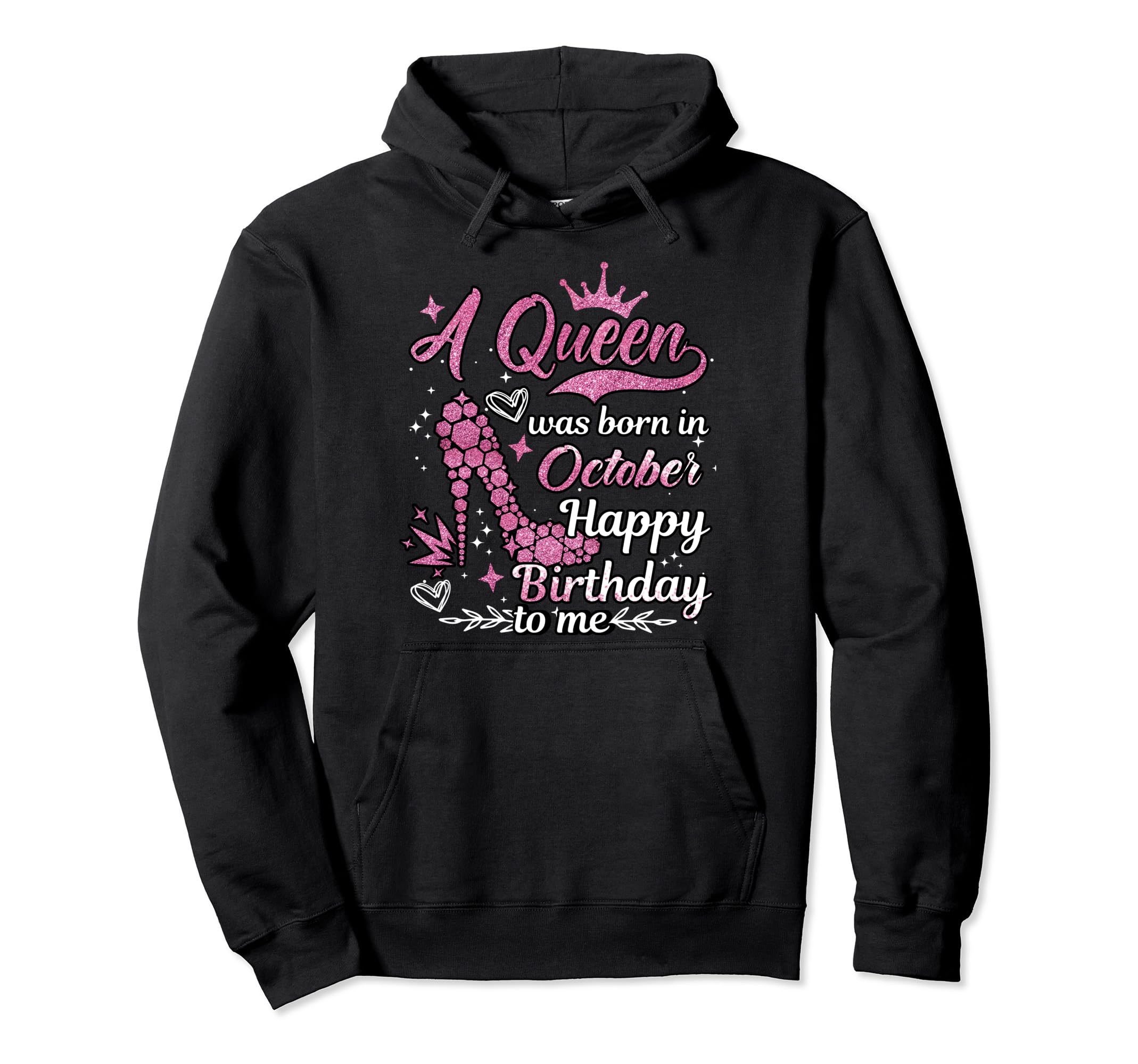 Queen Birthday Shirt - Happy Birthday GirlsA Queen Was Born in October Birthday Women Girl Pullover Hoodie