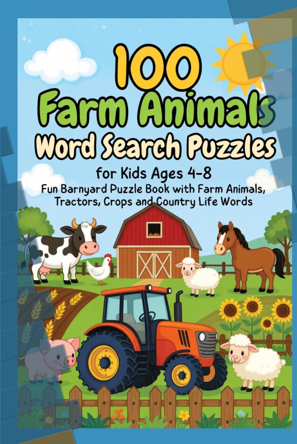 100 Farm Animals Word Search Puzzles for Kids Ages 4-8 – Fun Barnyard Puzzle Book with Farm Animals, Tractors, Crops and Country Life Words: Discover ... Puzzle Book Series for Kids and Adults)