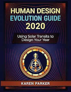 Human Design Evolution Guide 2020: Using Solar Transits t...