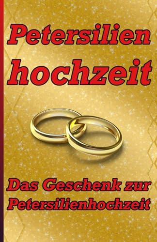 Petersilienhochzeit: Das Geschenk zur Petersilienhochzeit