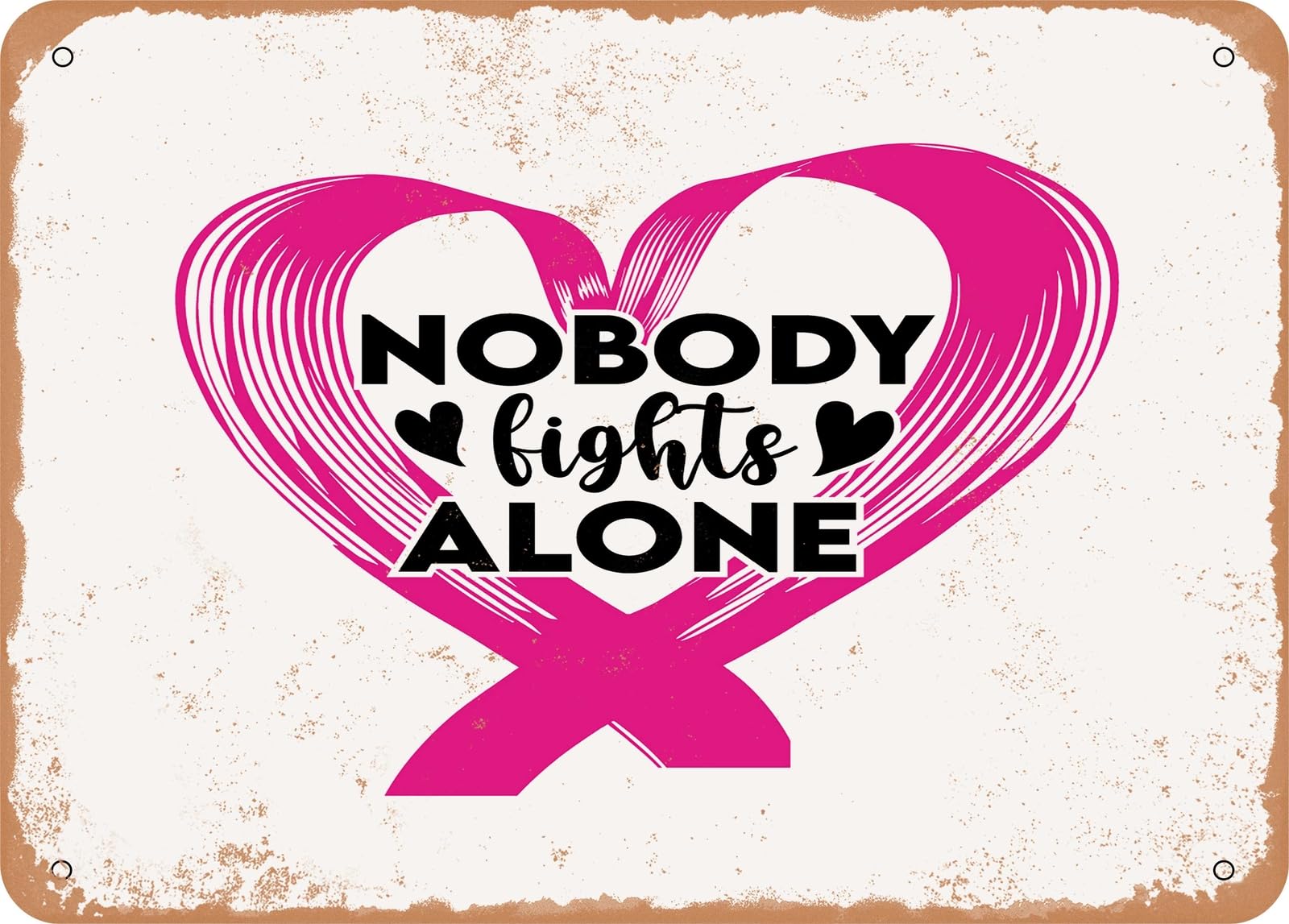 Metal Sign - Nobody Fights Alone - 2 - Vintage Look Sign home decor
