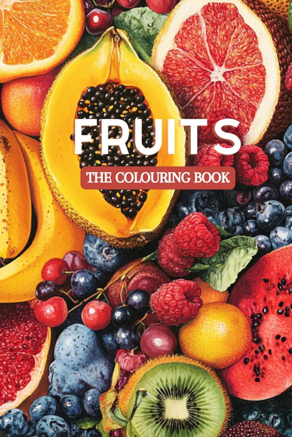 Fruits: The colouring book