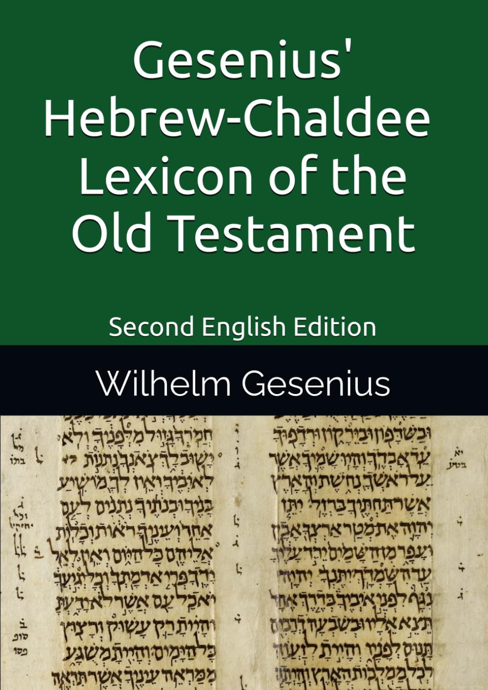 Gesenius' Hebrew-Chaldee (Aramaic) Lexicon of the Old Testament: Second English Edition (Important Works Related to the Study of the Old Testament (Tanakh).)