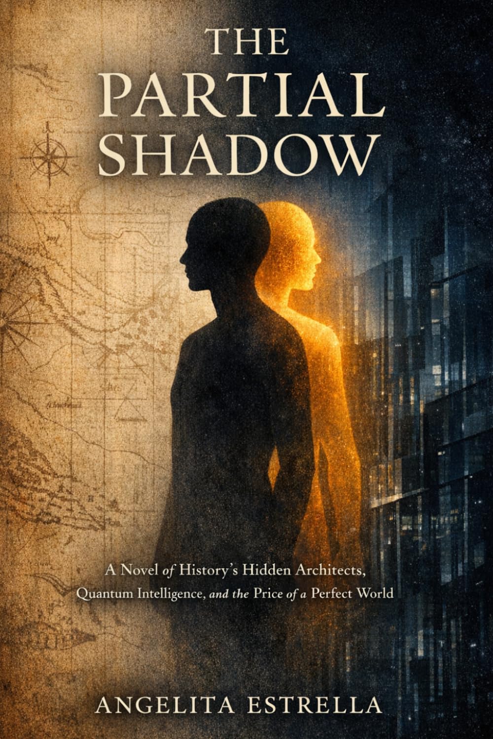 The Partial Shadow: A Novel of History's Hidden Architects, Quantum Intelligence, and the Price of a Perfect World, all the light we cannot see type ... (THE LAST ORIGINAL The Partial Shadow)