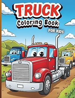 Big Truck Coloring Book for Kids – Fun Preschool Truck-Themed Pages for Ages 2-4, ages 4-8: Pickup Trucks, Garbage Trucks, Semi Trucks, Monster Trucks, Automobiles, and More Exciting Vehicles to Color