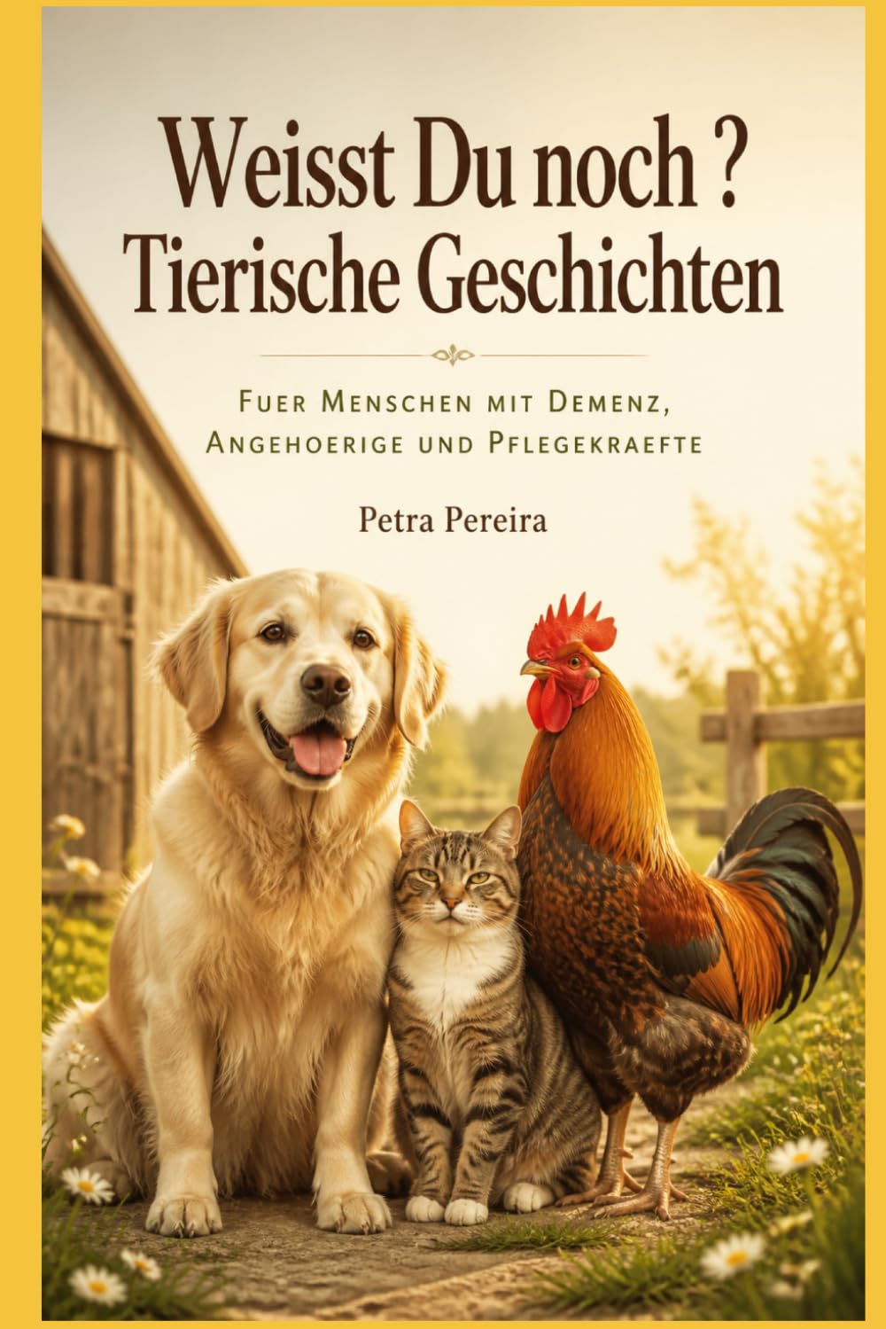 Weißt Du noch ? Tierische Geschichten: Für Menschen mit Demenz, Angehörige und Pflegekräfte