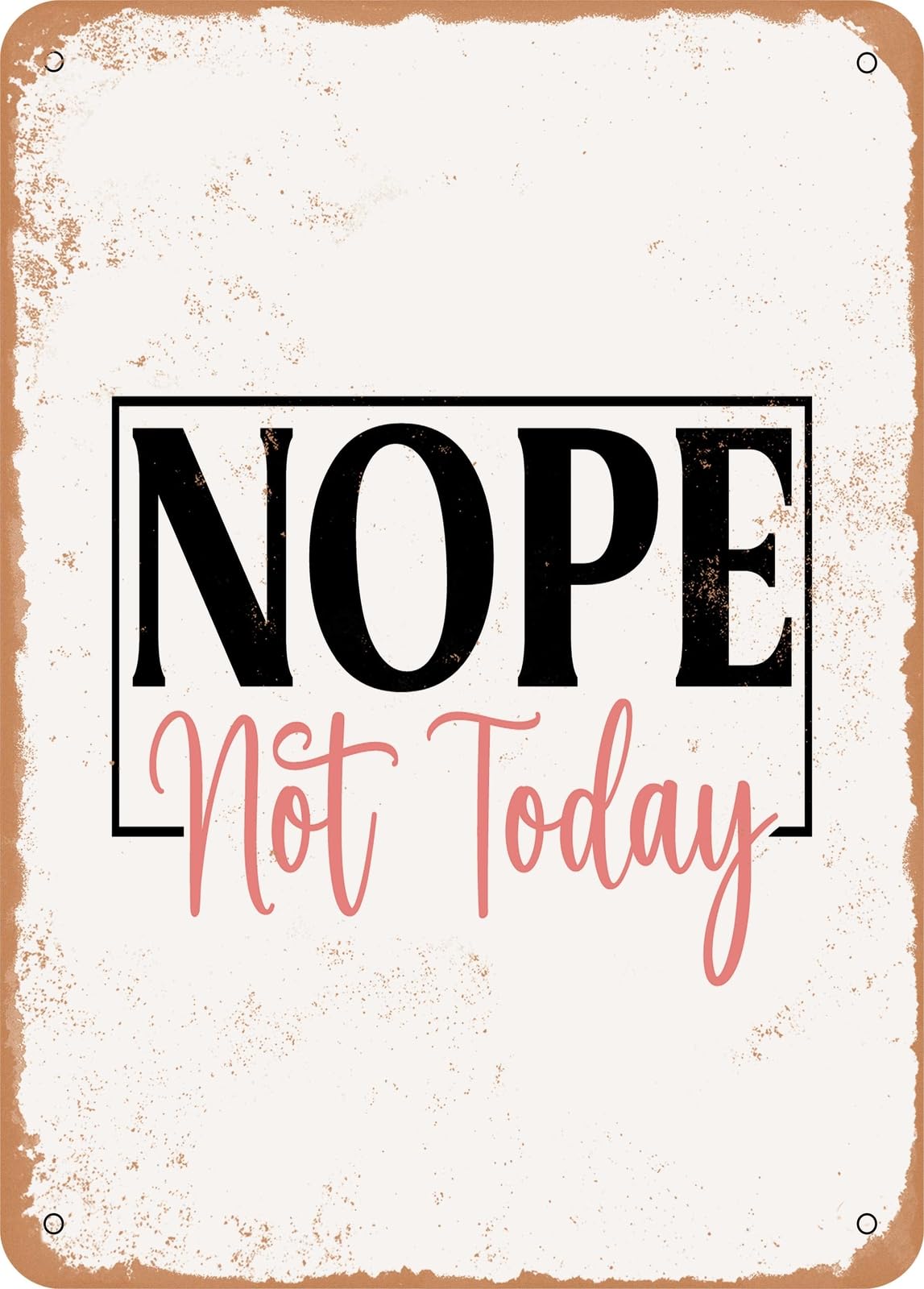 Miaomansenstore Metal Sign - Nope Not Today - Vintage Rusty Look Home Decor