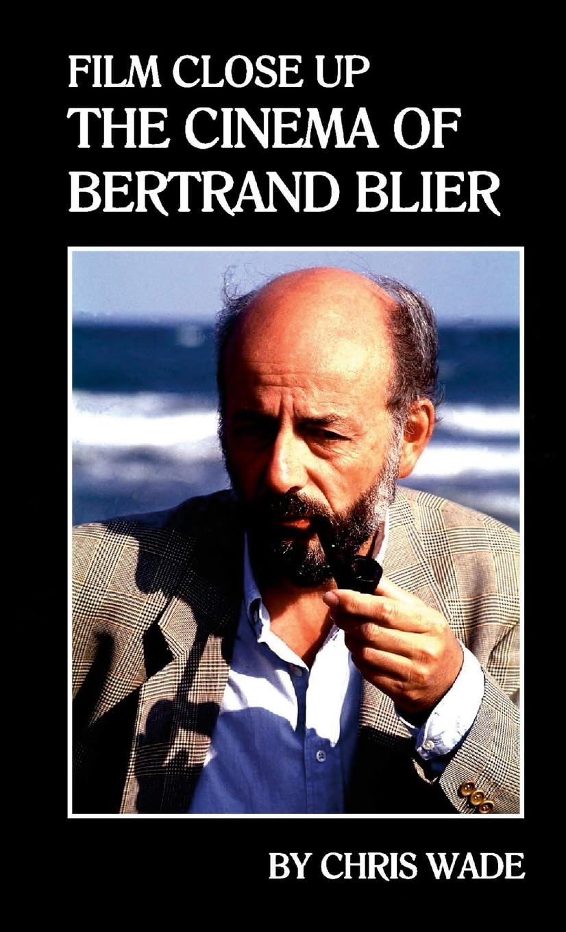 Film Close Up: The Cinema of Bertrand Blier