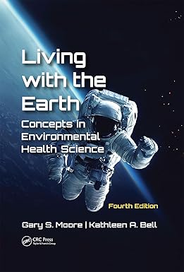 LIVING WITH THE EARTH CONCEPTS IN ENVIRONMENTAL HEALTH SCIENCE 4ED (HB 2019)