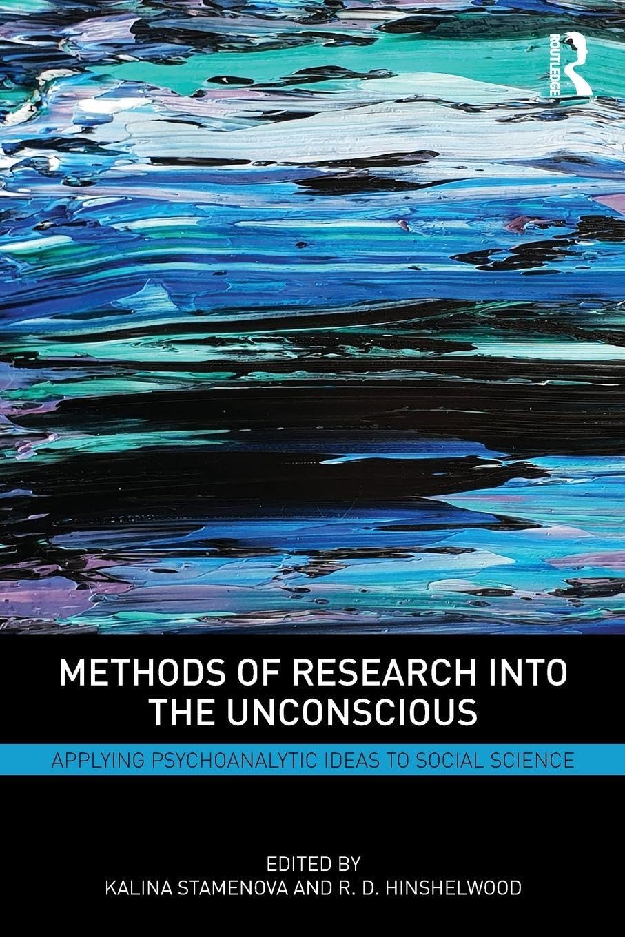 Methods of Research into the Unconscious: Applying Psychoanalytic Ideas to Social Science
