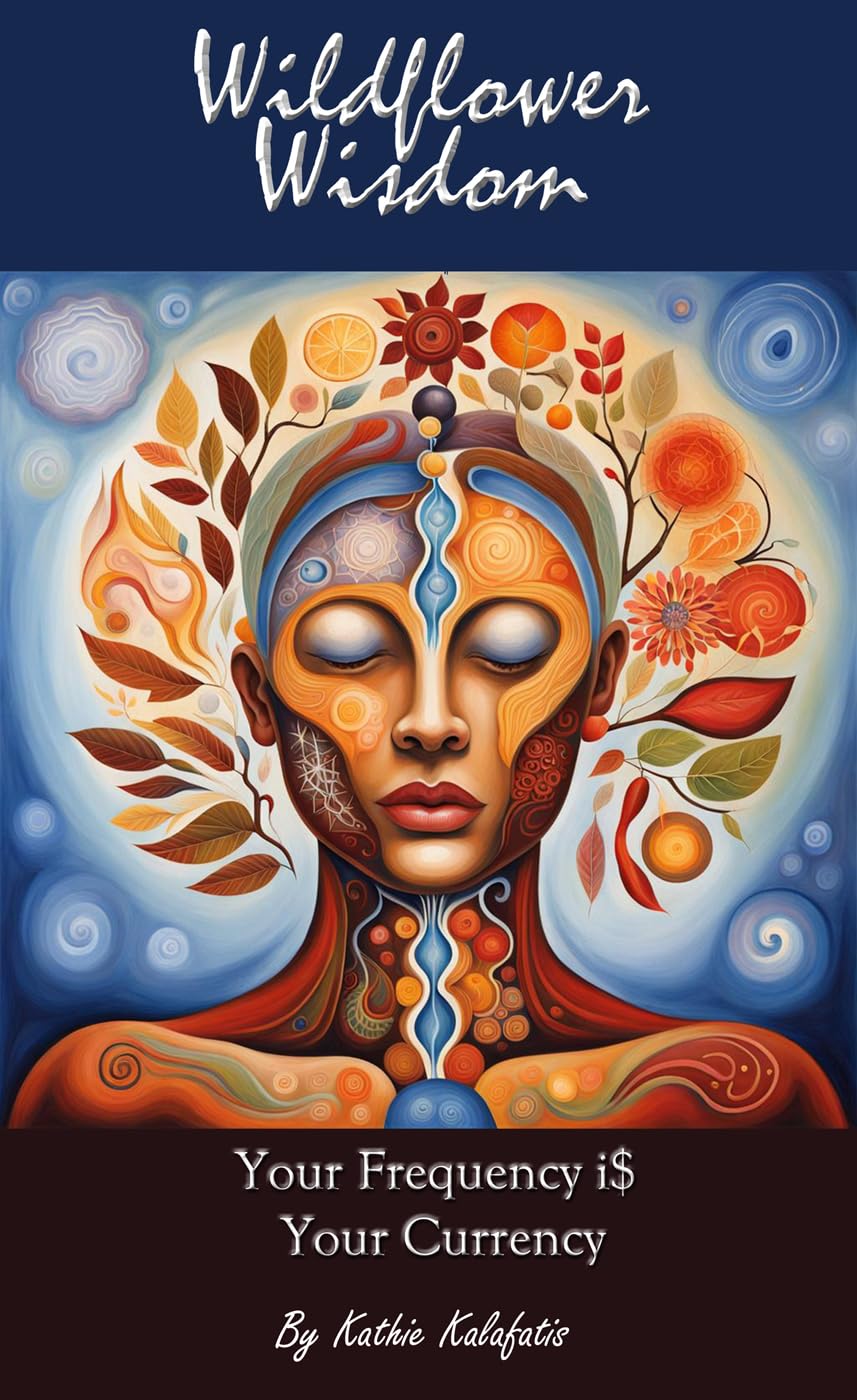 Wildflower Wisdom: Your Frequency i$ Your Currency      Kindle Edition