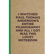 I Watched Paul Thomas Andersons Entire Filmography And All I Got Was This Lousy Notebook Paul Thomas Anderson Fan Blank Dot Grid Journal