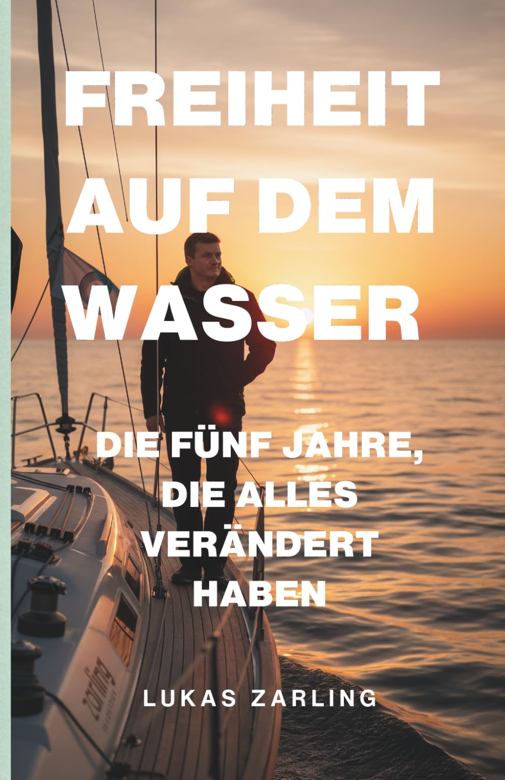 Freiheit auf dem Wasser: Die fünf Jahre, die alles verändert haben