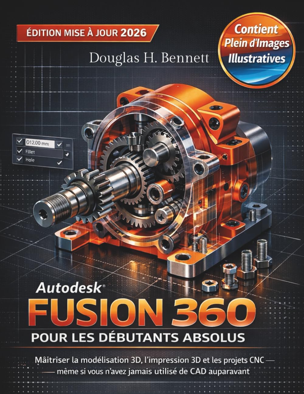 Autodesk Fusion 360 pour les débutants absolus (Édition mise à jour 2026): Maîtriser la modélisation 3D, l'impression 3D et les conceptions CNC — même ... utilisé de CAD auparavant (French Edition)      Paperback – March 1, 2026