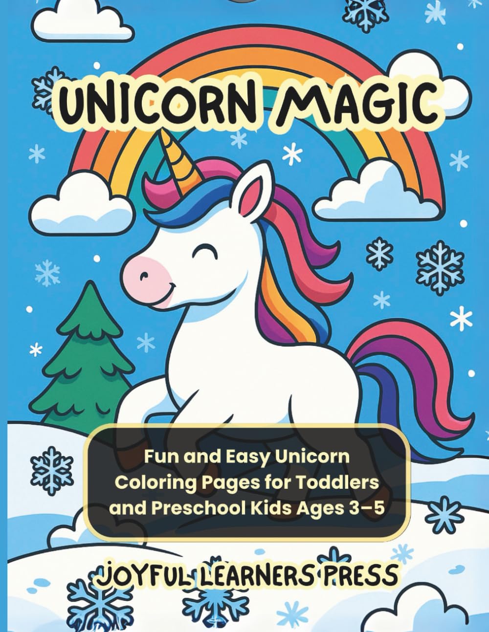 Unicorn Magic: 100 Fun and easy unicorn coloring pages for toddlers and pre-school kids ages 3-5