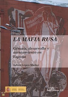 La mafia rusaGenésis, desarrollo y asentamiento en España